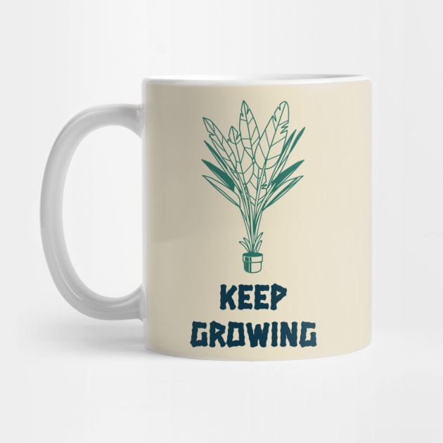 Keep Growing Plant Lover by Tip Top Tee's